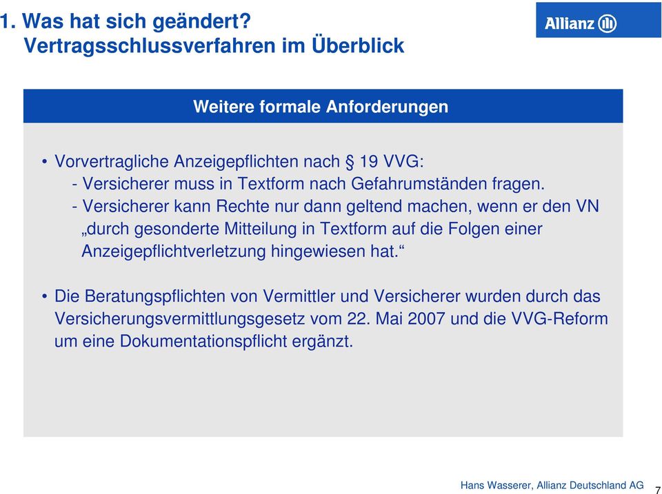 Textform nach Gefahrumständen fragen.