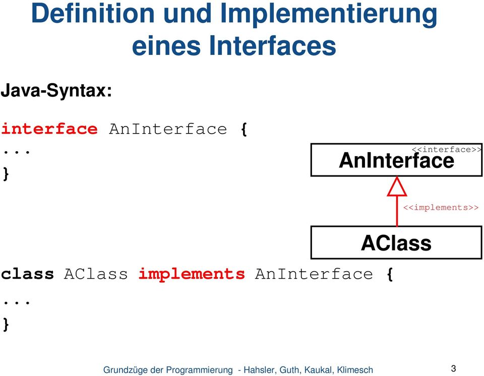 .. <<interface>> AnInterface class AClass