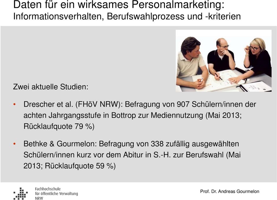 (FHöV NRW): Befragung von 907 Schülern/innen der achten Jahrgangsstufe in Bottrop zur Mediennutzung (Mai