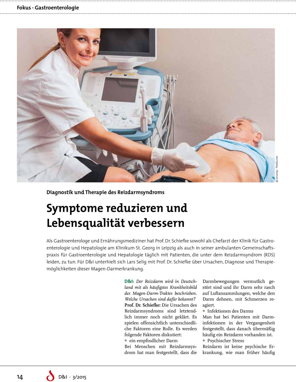 Georg in Leipzig als auch in seiner ambulanten Gemeinschaftspraxis für Gastroenterologie und Hepatologie täglich mit Patienten, die unter dem Reizdarmsyndrom (RDS) leiden, zu tun.