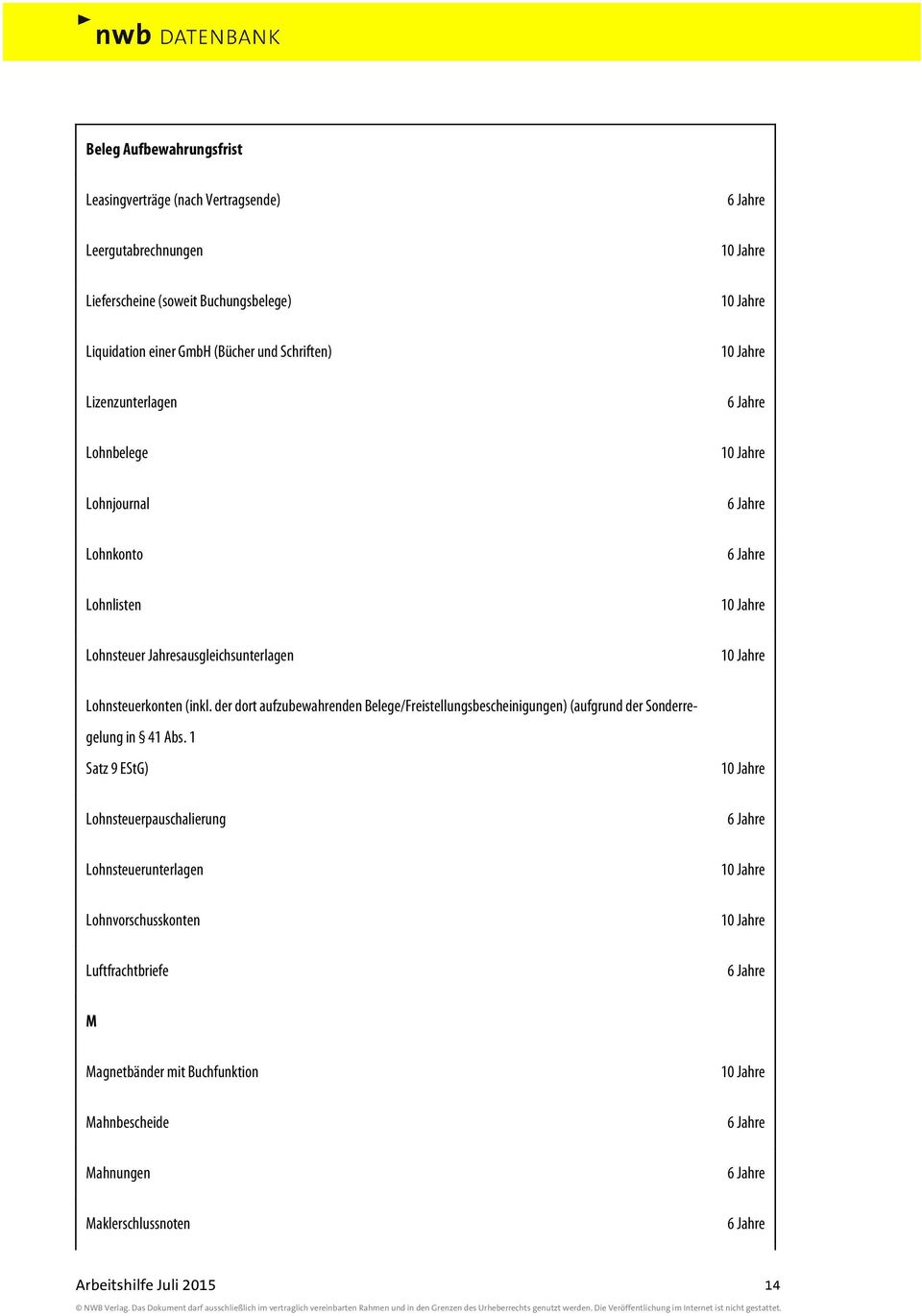 der dort aufzubewahrenden Belege/Freistellungsbescheinigungen) (aufgrund der Sonderregelung in 41 Abs.