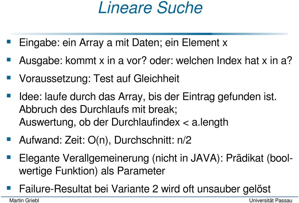 Abbruch des Durchlaufs mit break; Auswertung, ob der Durchlaufindex < a.