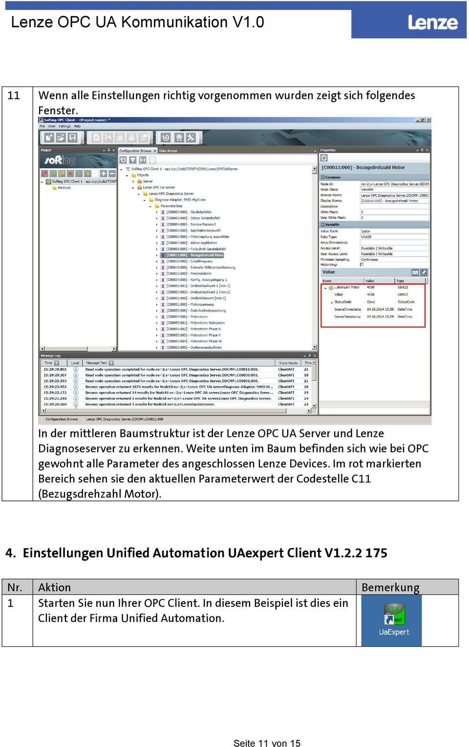 Weite unten im Baum befinden sich wie bei OPC gewohnt alle Parameter des angeschlossen Lenze Devices.