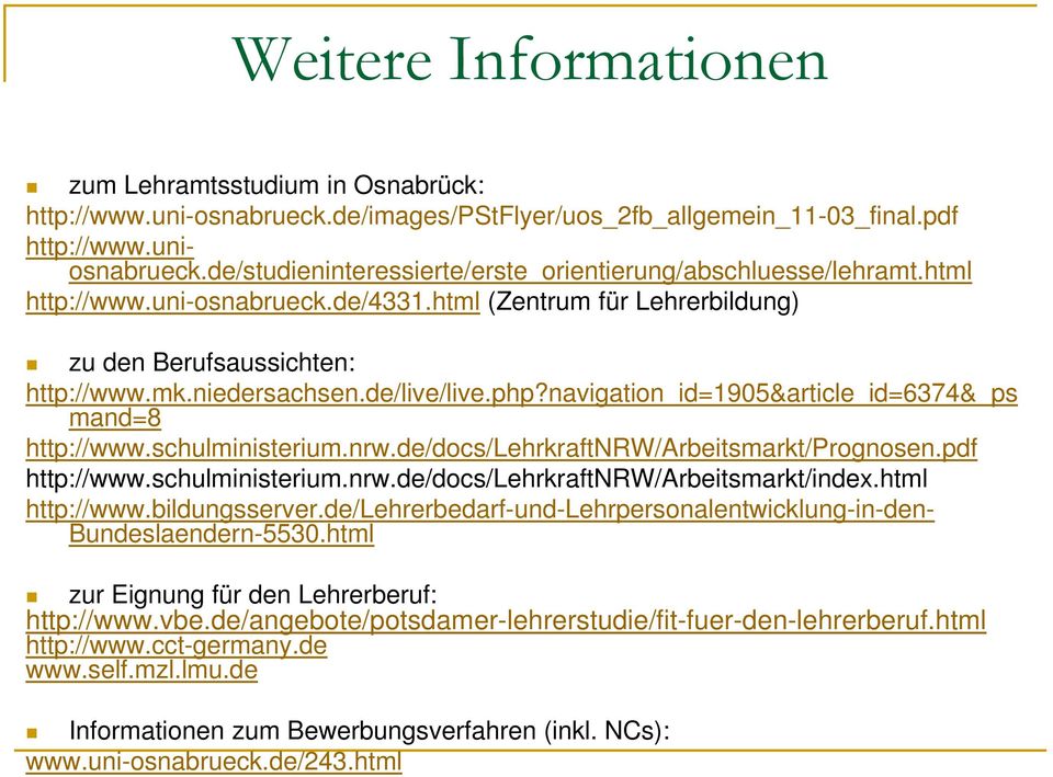 de/live/live.php?navigation_id=1905&article_id=6374&_ps mand=8 http://www.schulministerium.nrw.de/docs/lehrkraftnrw/arbeitsmarkt/prognosen.pdf http://www.schulministerium.nrw.de/docs/lehrkraftnrw/arbeitsmarkt/index.