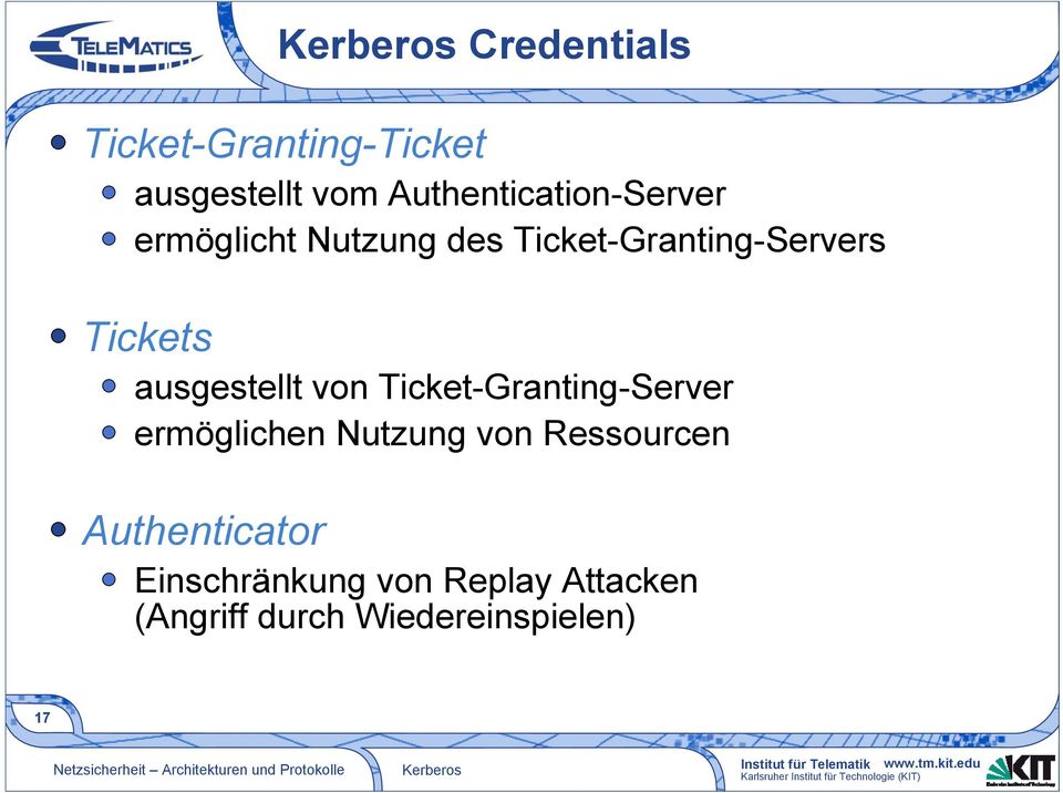 Tickets ausgestellt von Ticket-Granting-Server ermöglichen Nutzung von
