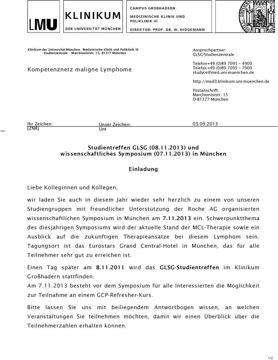 uni-muenchen.de Postanschrift: Marchioninistr. 15 D-81377 München Ihr Zeichen: [ZNR] Unser Zeichen: Unt 03.09.2013 Studientreffen GLSG (08.11.