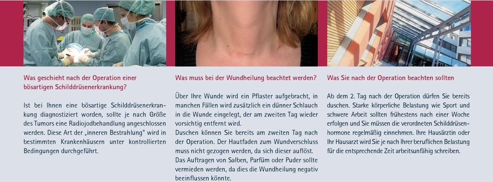 Diese Art der inneren Bestrahlung wird in bestimmten Krankenhäusern unter kontrollierten Bedingungen durchgeführt. Was muss bei der Wundheilung beachtet werden?