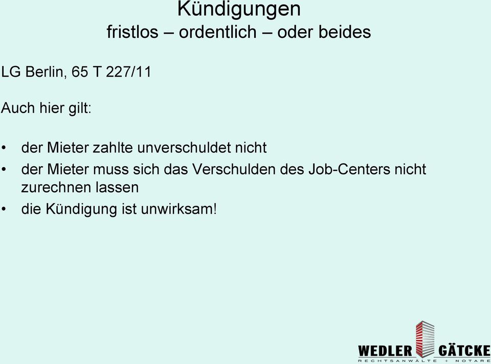 unverschuldet nicht der Mieter muss sich das Verschulden