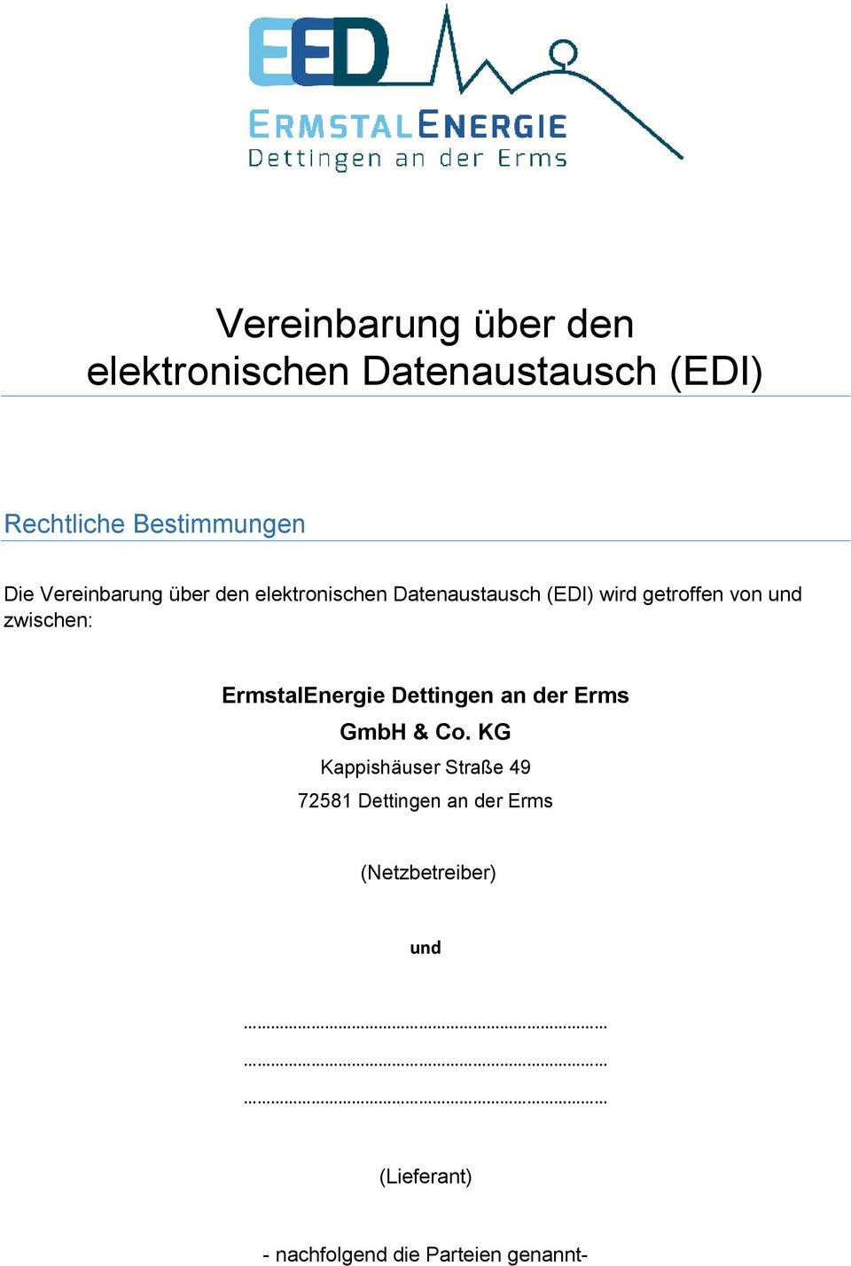 zwischen: ErmstalEnergie Dettingen an der Erms GmbH & Co.
