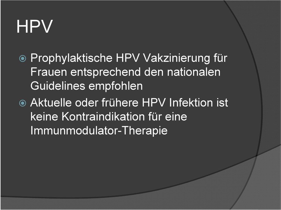 empfohlen Aktuelle oder frühere HPV Infektion