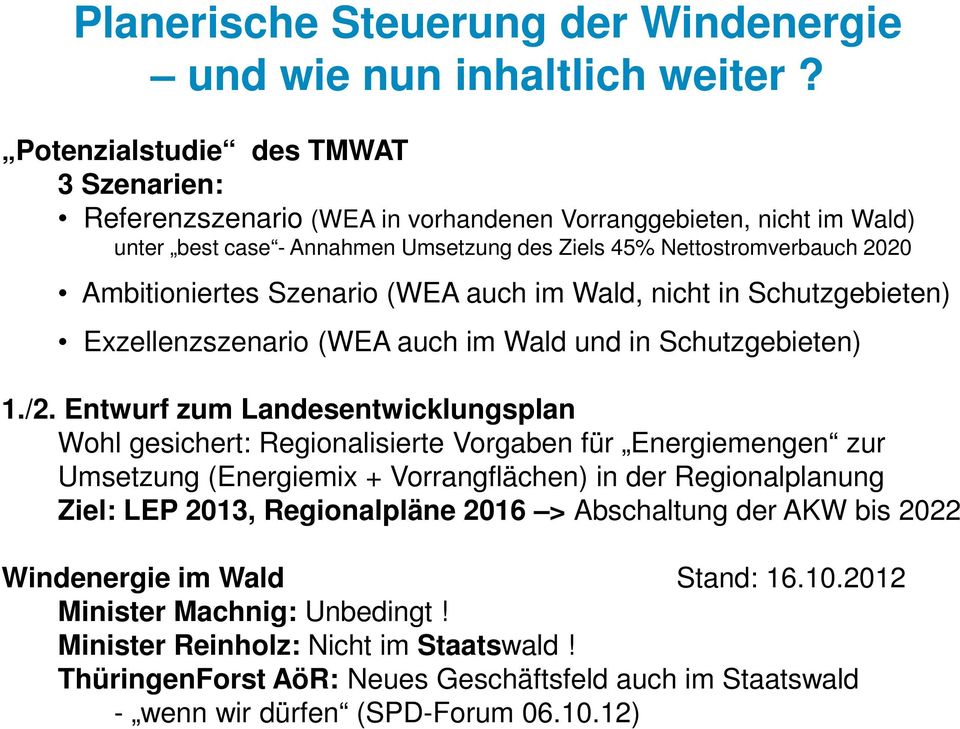 Szenario (WEA auch im Wald, nicht in Schutzgebieten) Exzellenzszenario (WEA auch im Wald und in Schutzgebieten) 1./2.