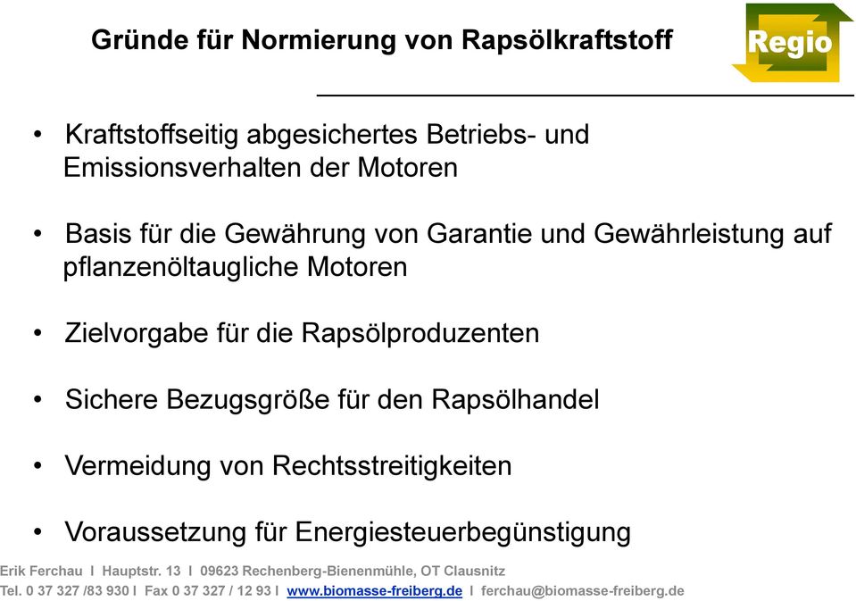 pflanzenöltaugliche Motoren Zielvorgabe für die Rapsölproduzenten Sichere Bezugsgröße für