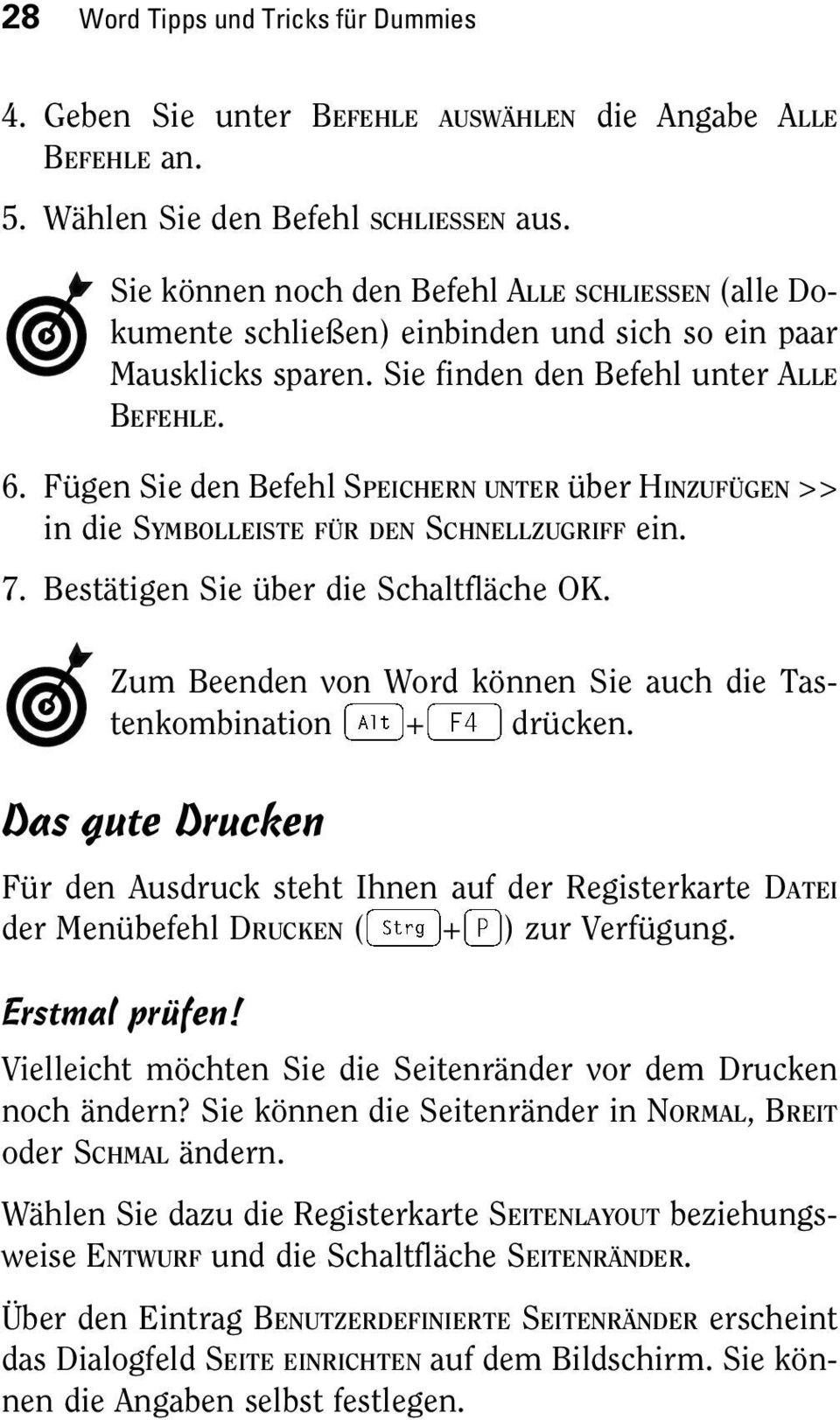 Fügen Sie den Befehl SPEICHERN UNTER über HINZUFÜGEN >> in die SYMBOLLEISTE FÜR DEN SCHNELLZUGRIFF ein. 7. Bestätigen Sie über die Schaltfläche OK.