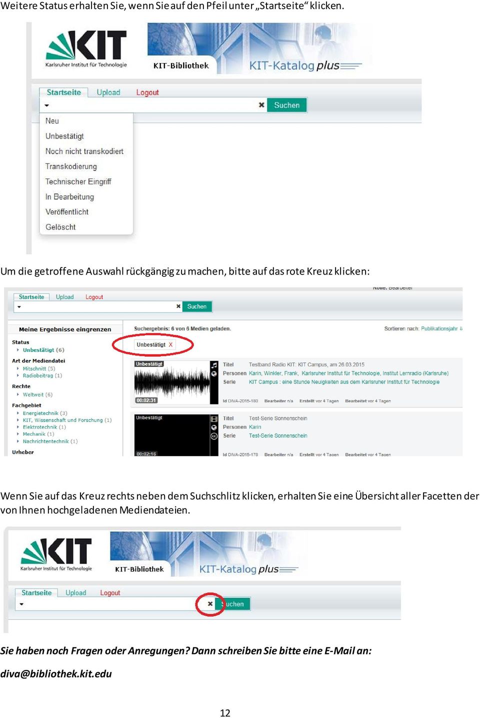 Kreuz rechts neben dem Suchschlitz klicken, erhalten Sie eine Übersicht aller Facetten der von Ihnen