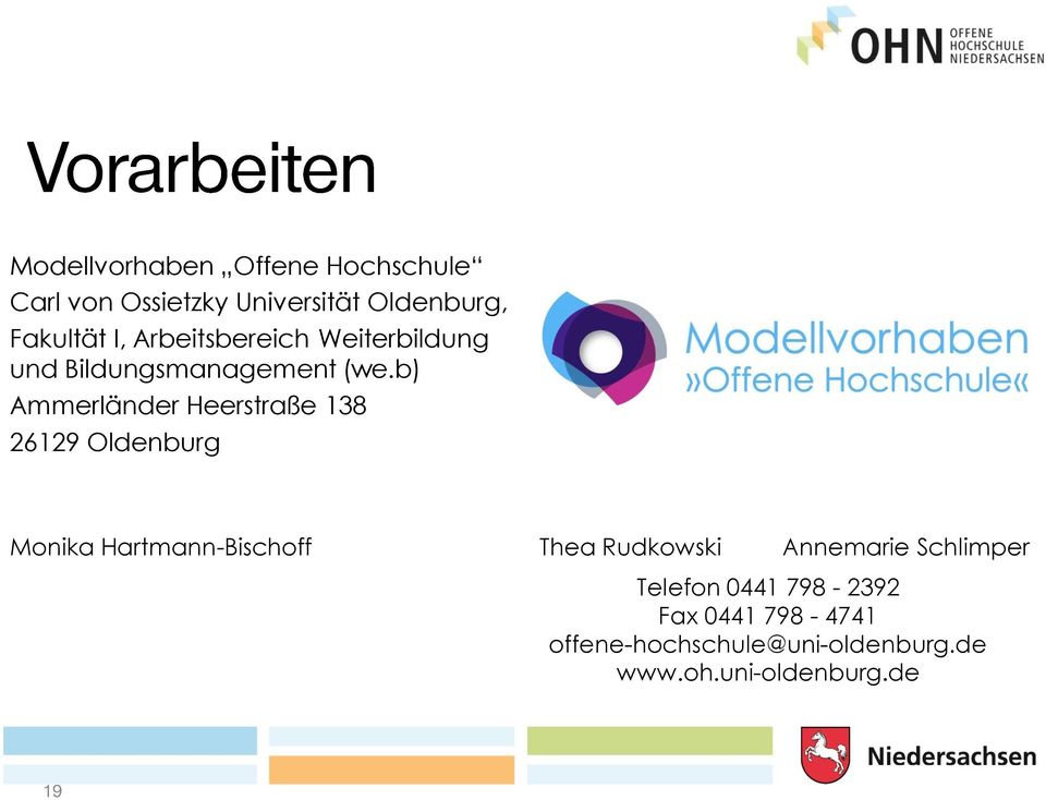 b) Ammerländer Heerstraße 138 26129 Oldenburg Monika Hartmann-Bischoff Thea Rudkowski