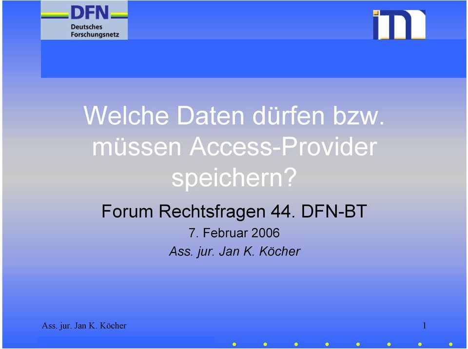 Forum Rechtsfragen 44. DFN-BT 7.
