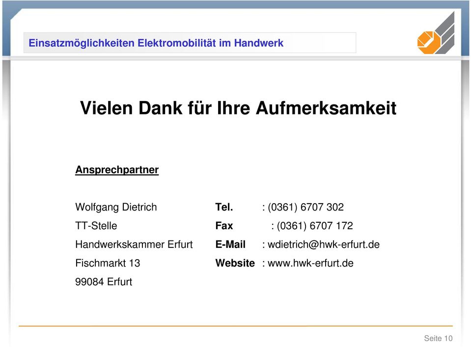 : (0361) 6707 302 TT-Stelle Fax : (0361) 6707 172 Handwerkskammer Erfurt