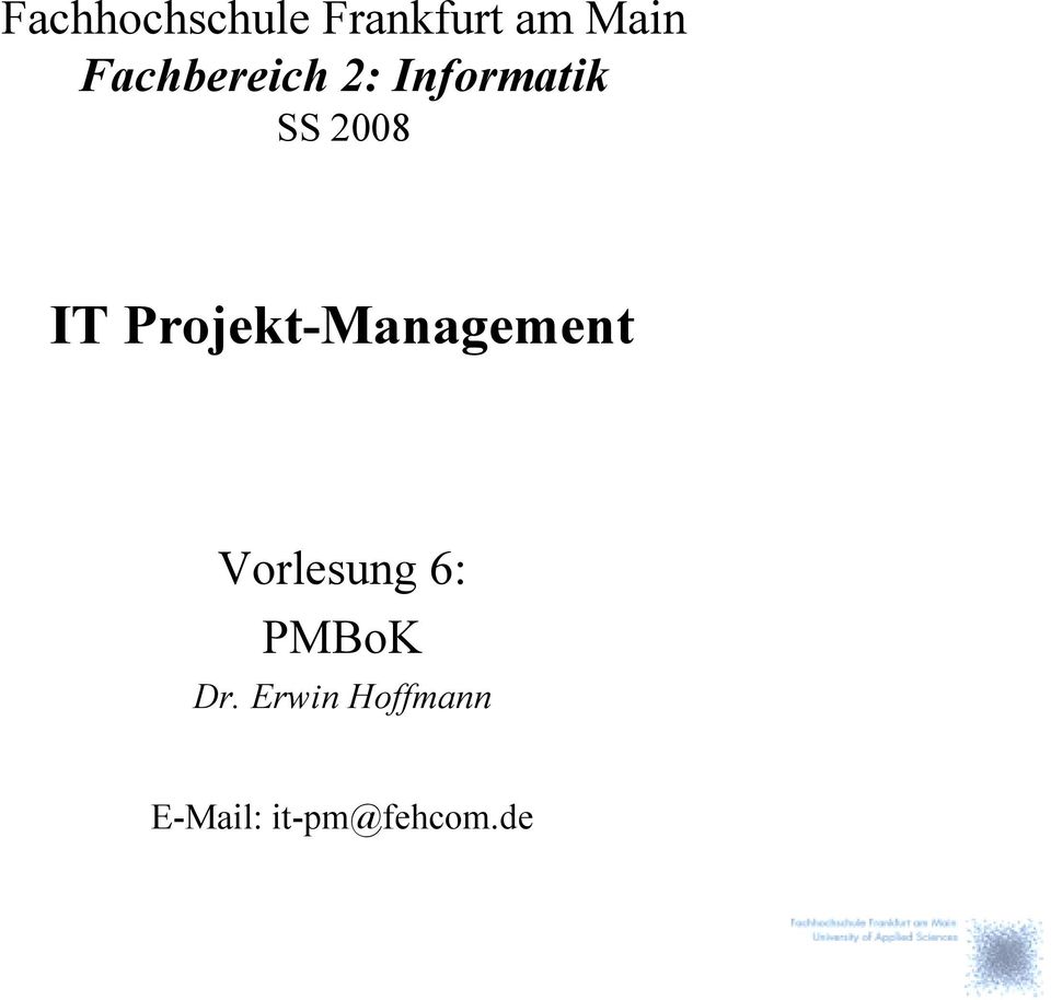 Projekt-Management Vorlesung 6: PMBoK