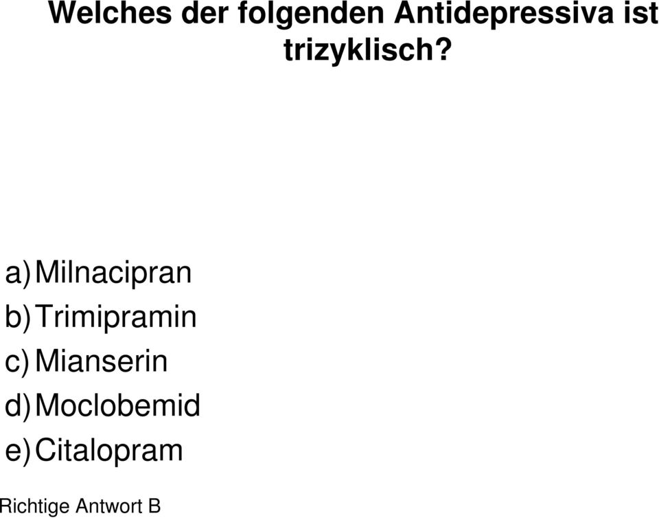 a)milnacipran b)trimipramin c)