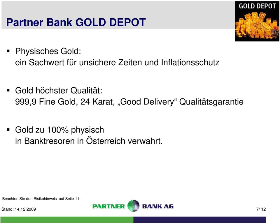 Karat, Good Delivery Qualitätsgarantie Gold zu 100% physisch in