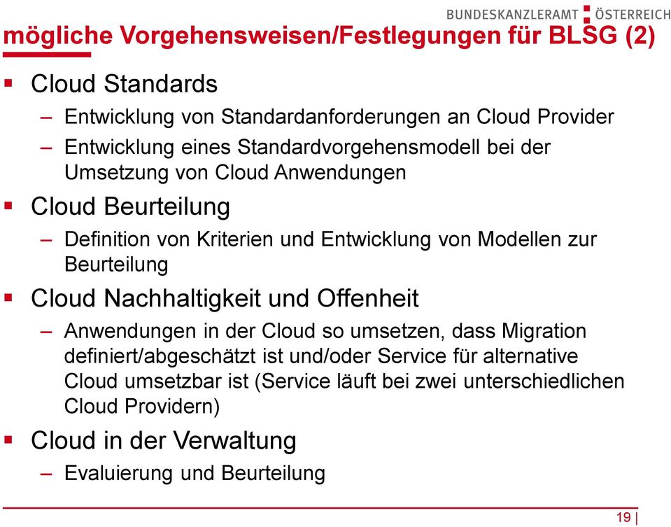 Beurteilung Cloud Nachhaltigkeit und Offenheit Anwendungen in der Cloud so umsetzen, dass Migration definiert/abgeschätzt ist und/oder Service