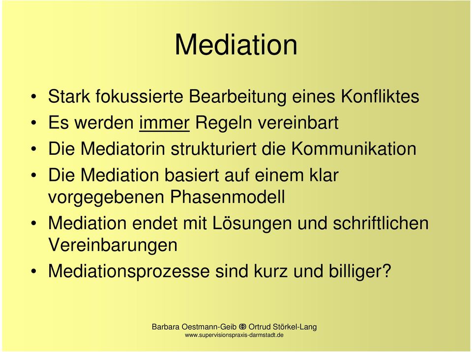 Mediation basiert auf einem klar vorgegebenen Phasenmodell Mediation endet