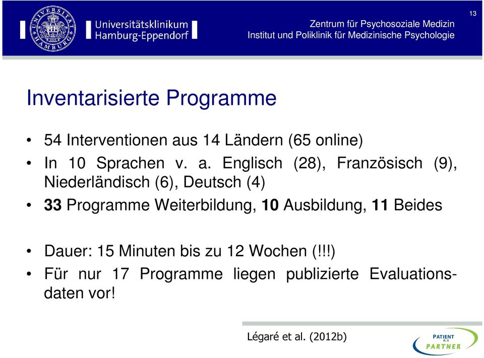 Englisch (28), Französisch (9), Niederländisch (6), Deutsch (4) 33 Programme