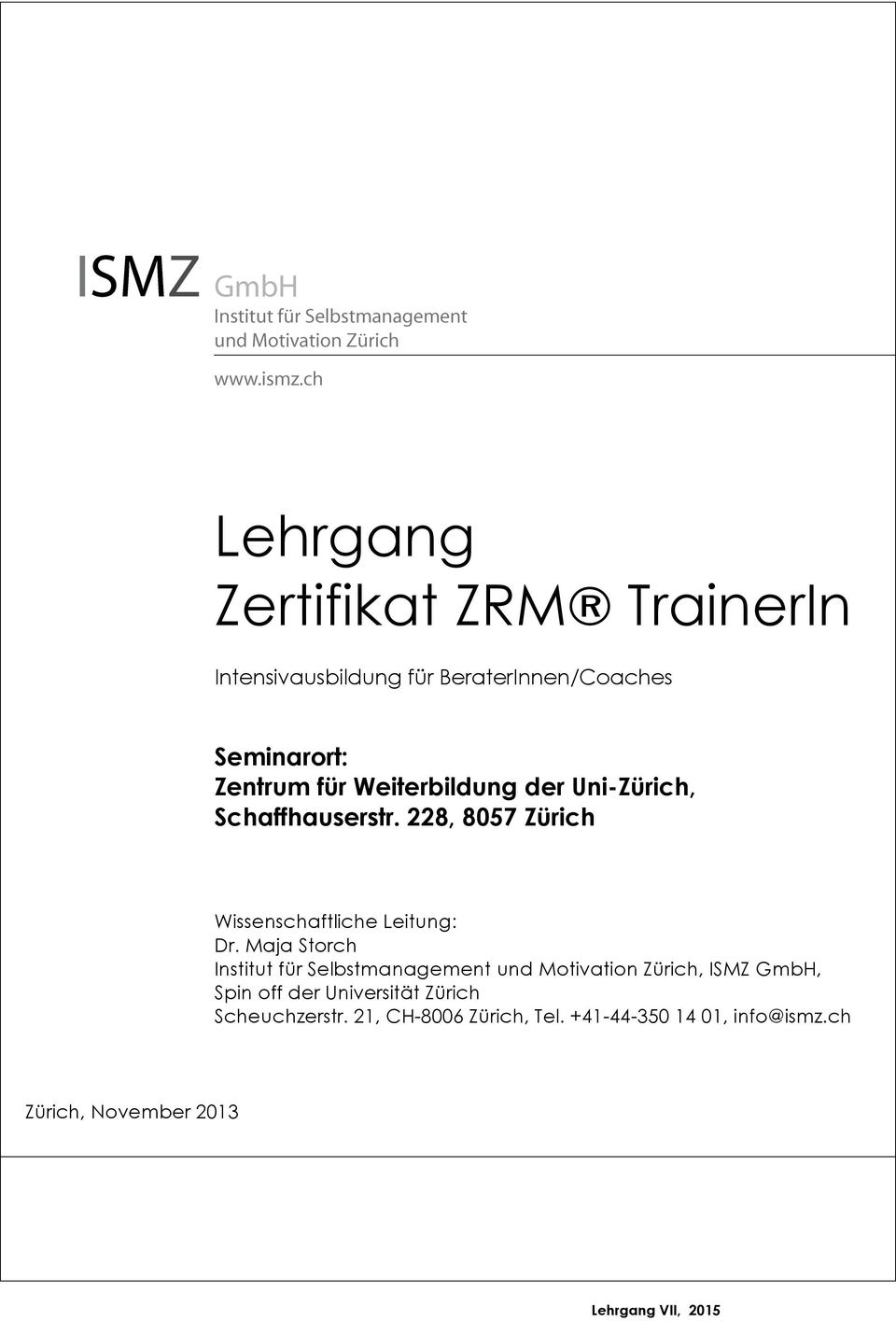 Maja Storch Institut für Selbstmanagement und Motivation Zürich, ISMZ GmbH, Spin off der Universität
