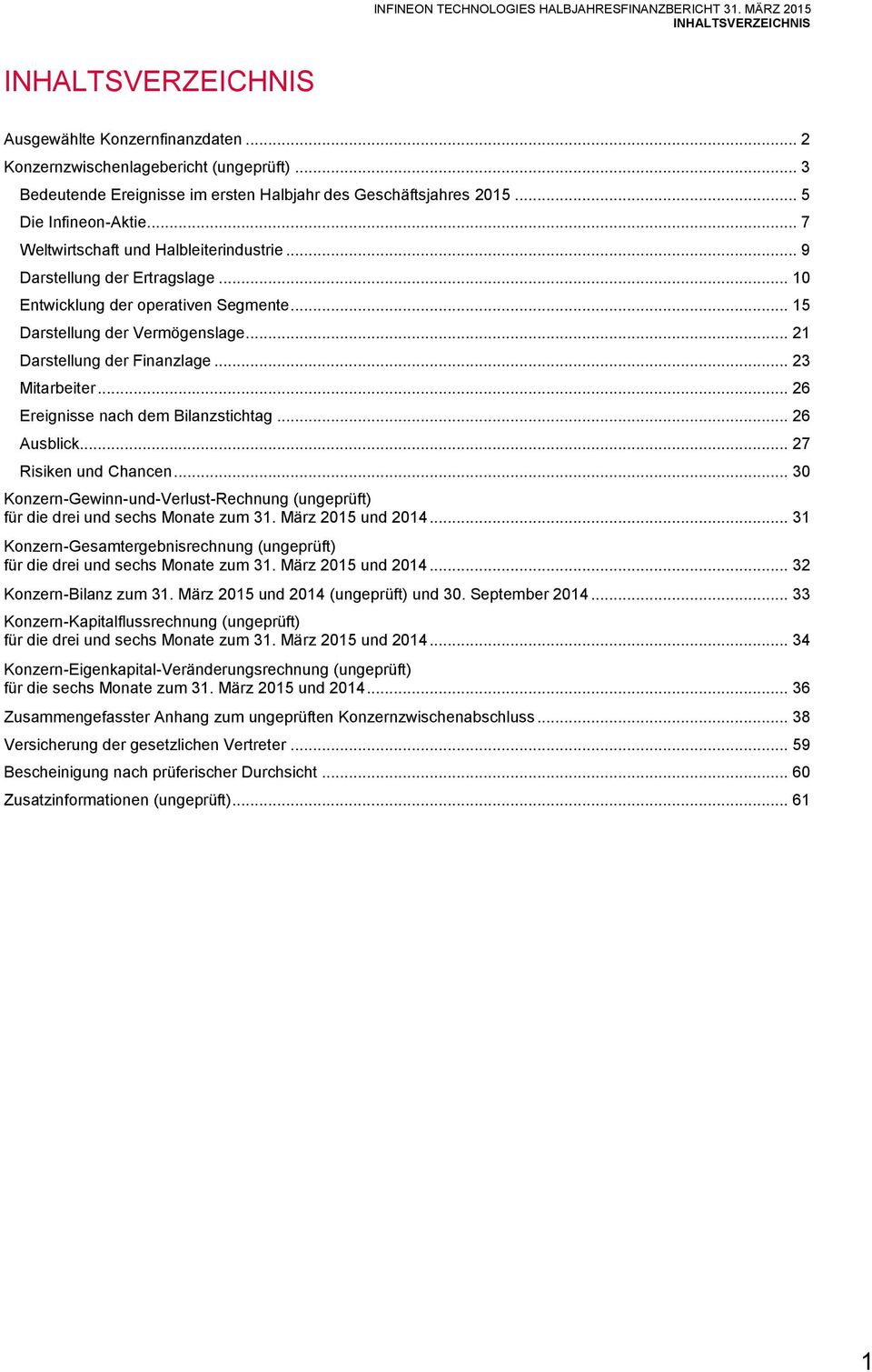 .. 21 Darstellung der Finanzlage... 23 Mitarbeiter... 26 Ereignisse nach dem Bilanzstichtag... 26 Ausblick... 27 Risiken und Chancen.