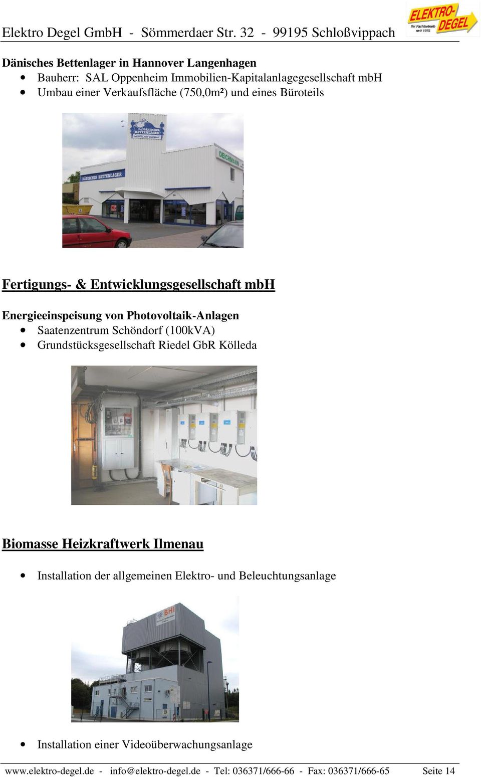 Schöndorf (100kVA) Grundstücksgesellschaft Riedel GbR Kölleda Biomasse Heizkraftwerk Ilmenau Installation der allgemeinen Elektro- und