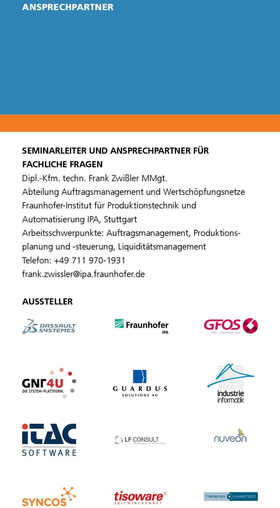 Abteilung Auftragsmanagement und Wertschöpfungsnetze Fraunhofer-Institut für Produktionstechnik und