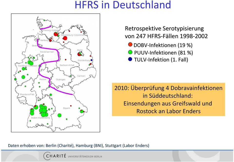 Fall) 2010: Überprüfung 4 Dobravainfektionen in Süddeutschland: Einsendungen aus