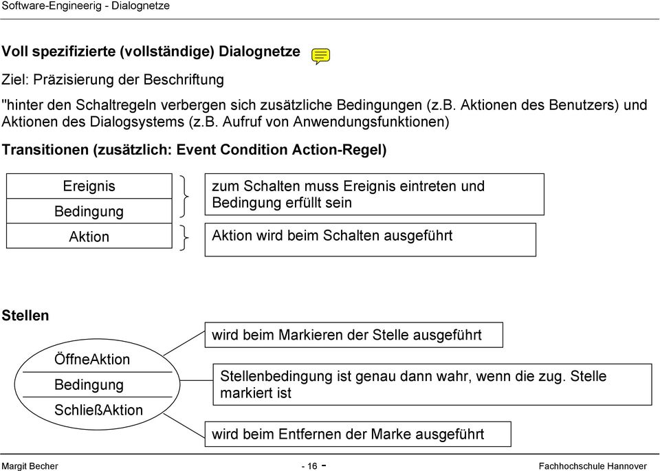 Aktionen des Benutzers) und Aktionen des Dialogsystems (z.b.