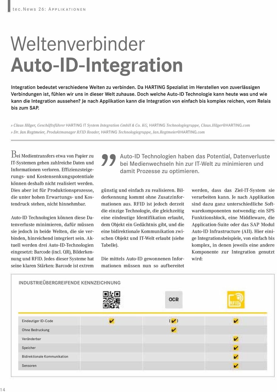 Je nach Applikation kann die Integration von einfach bis komplex reichen, vom Relais bis zum SAP.» Claus Hilger, Geschäftsführer HARTING IT System Integration GmbH & Co.