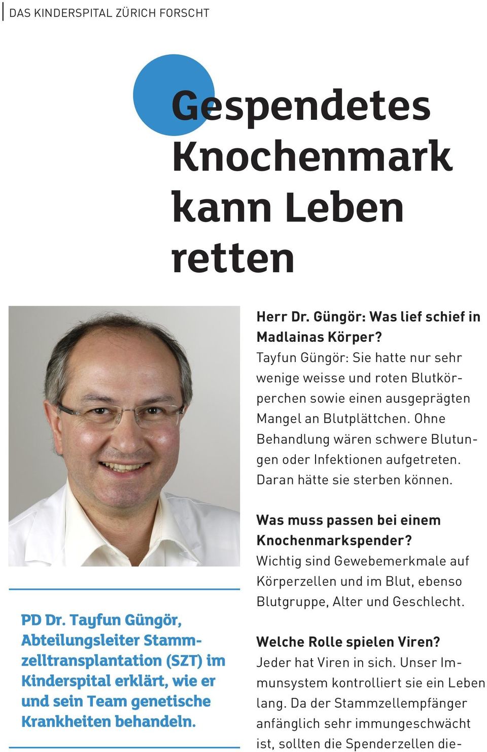 Daran hätte sie sterben können. PD Dr. Tayfun Güngör, Abteilungsleiter Stammzelltransplantation (SZT) im Kinderspital erklärt, wie er und sein Team genetische Krankheiten behandeln.