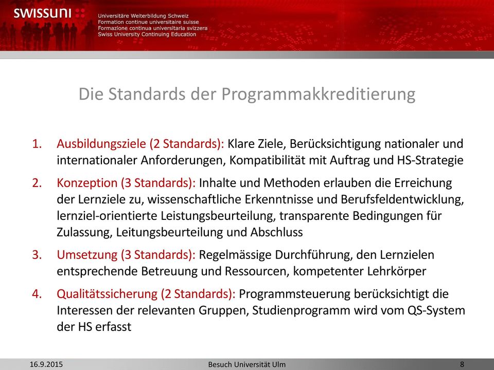 transparente Bedingungen für Zulassung, Leitungsbeurteilung und Abschluss 3.