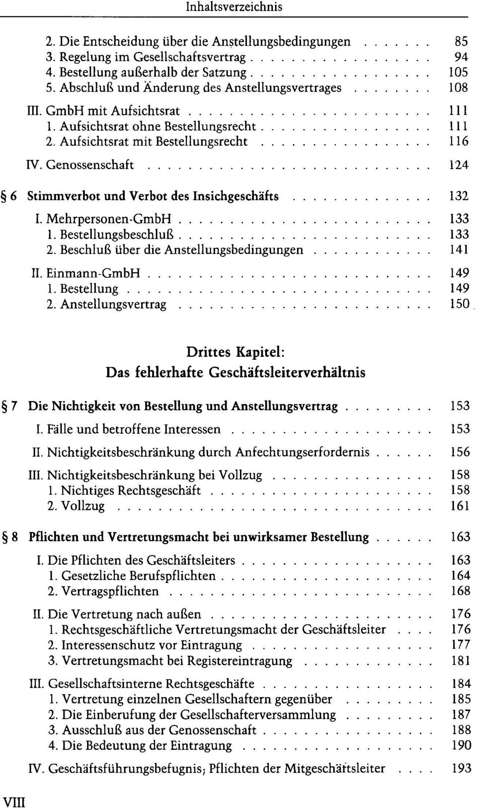 Mehrpersonen-GmbH 133 1. Bestellungsbeschluß 133 2. Beschluß über die Anstellungsbedingungen 141 II. Einmann-GmbH 149 1. Bestellung 149 2.