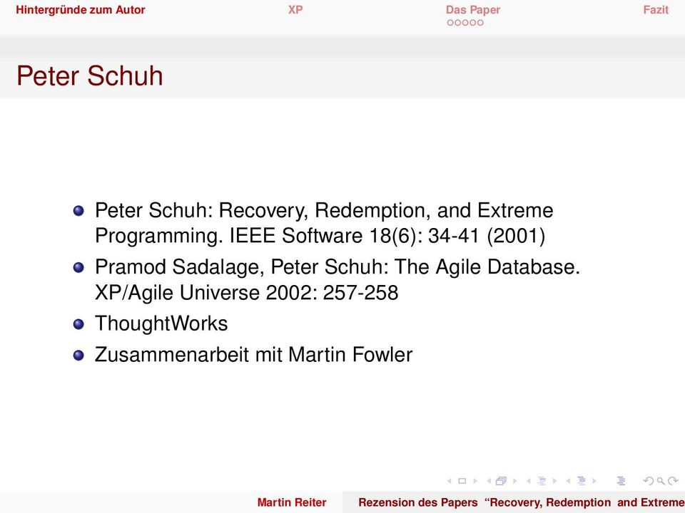 IEEE Software 18(6): 34-41 (2001) Pramod Sadalage, Peter