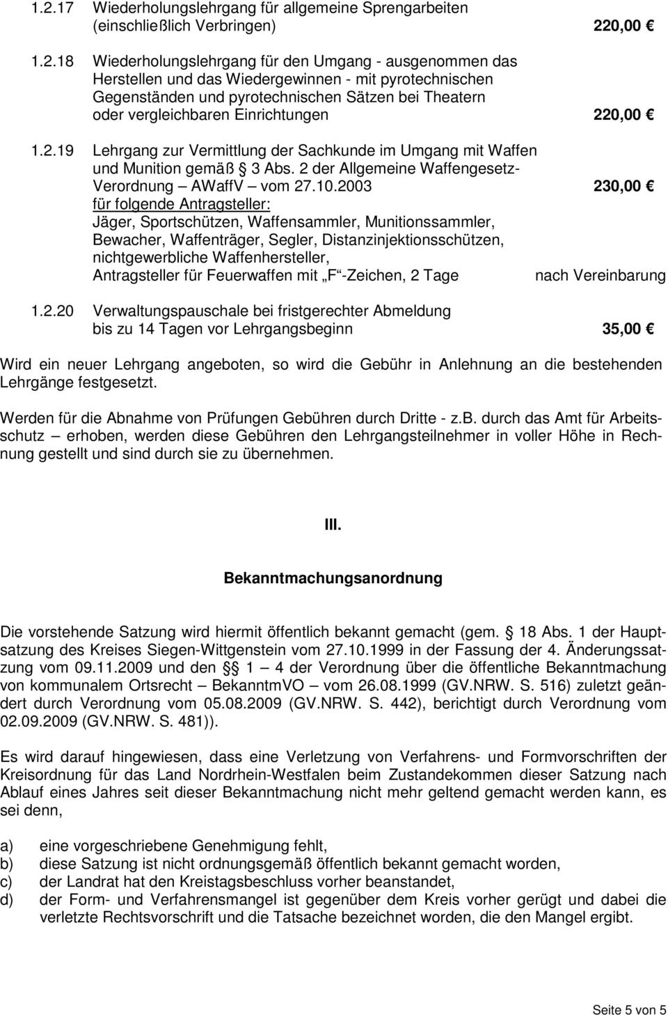 2 der Allgemeine Waffengesetz- Verordnung AWaffV vom 27.10.