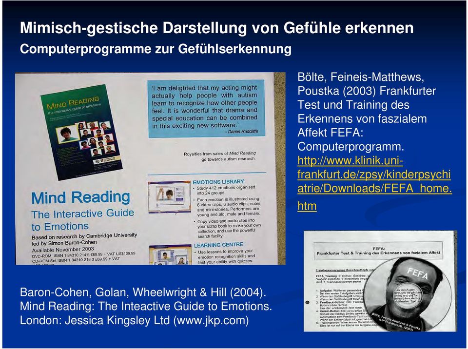 Computerprogramm. http://www.klinik.unifrankfurt.de/zpsy/kinderpsychi atrie/downloads/fefa_home.