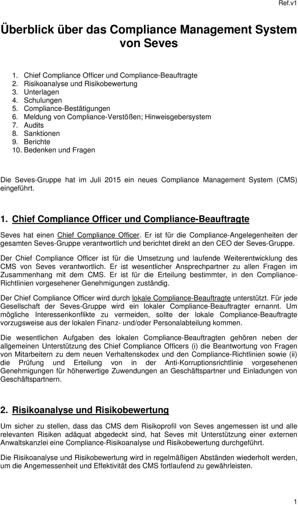 Bedenken und Fragen Die Seves-Gruppe hat im Juli 2015 ein neues Compliance Management System (CMS) eingeführt. 1.