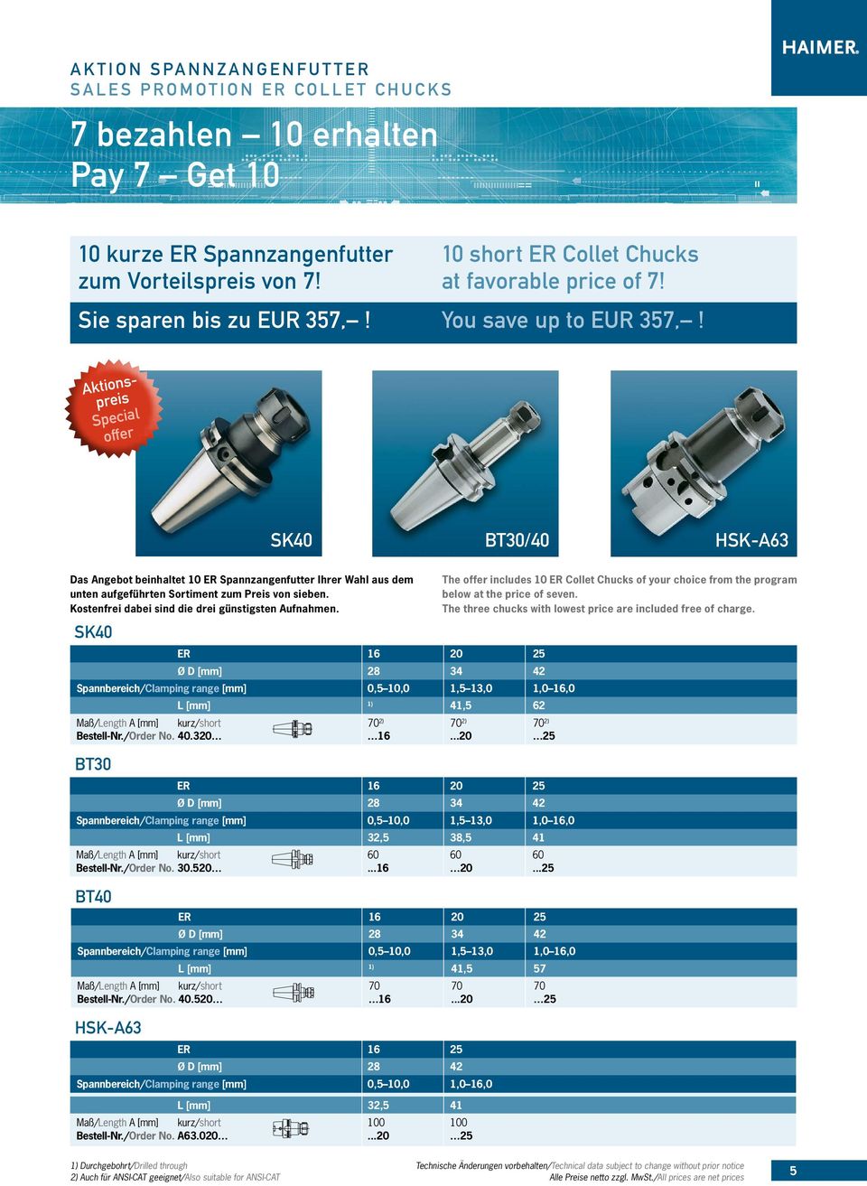 Aktionspreis Special offer SK40 BT30/40 HSK-A63 Das Angebot beinhaltet 10 ER Spannzangenfutter Ihrer Wahl aus dem unten aufgeführten Sortiment zum Preis von sieben.