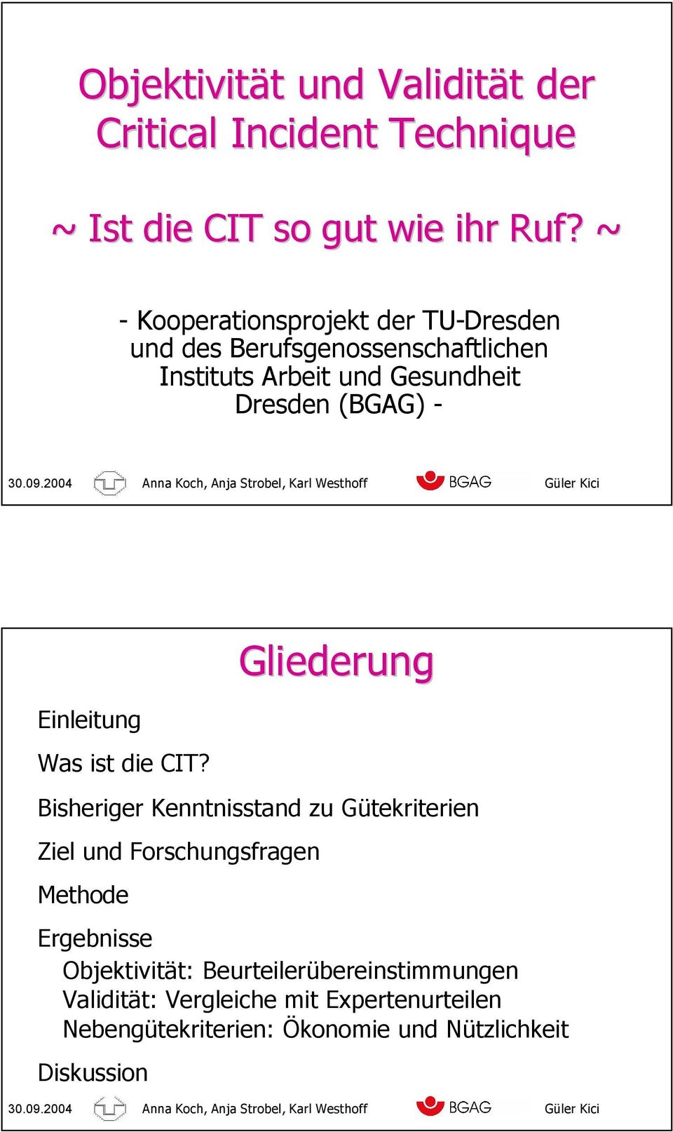 2004 Anna Koch, An Strobel, Karl Westhoff Güler Kici Einleitung Was ist die CIT?