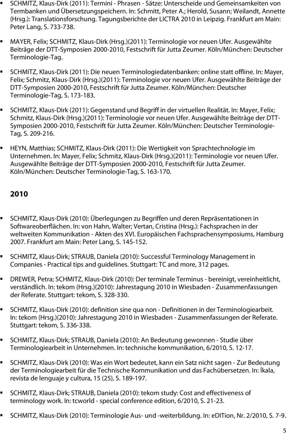 Ausgewählte Beiträge der DTT-Symposien 2000-2010, Festschrift für Jutta Zeumer. Köln/München: Deutscher Terminologie-Tag.