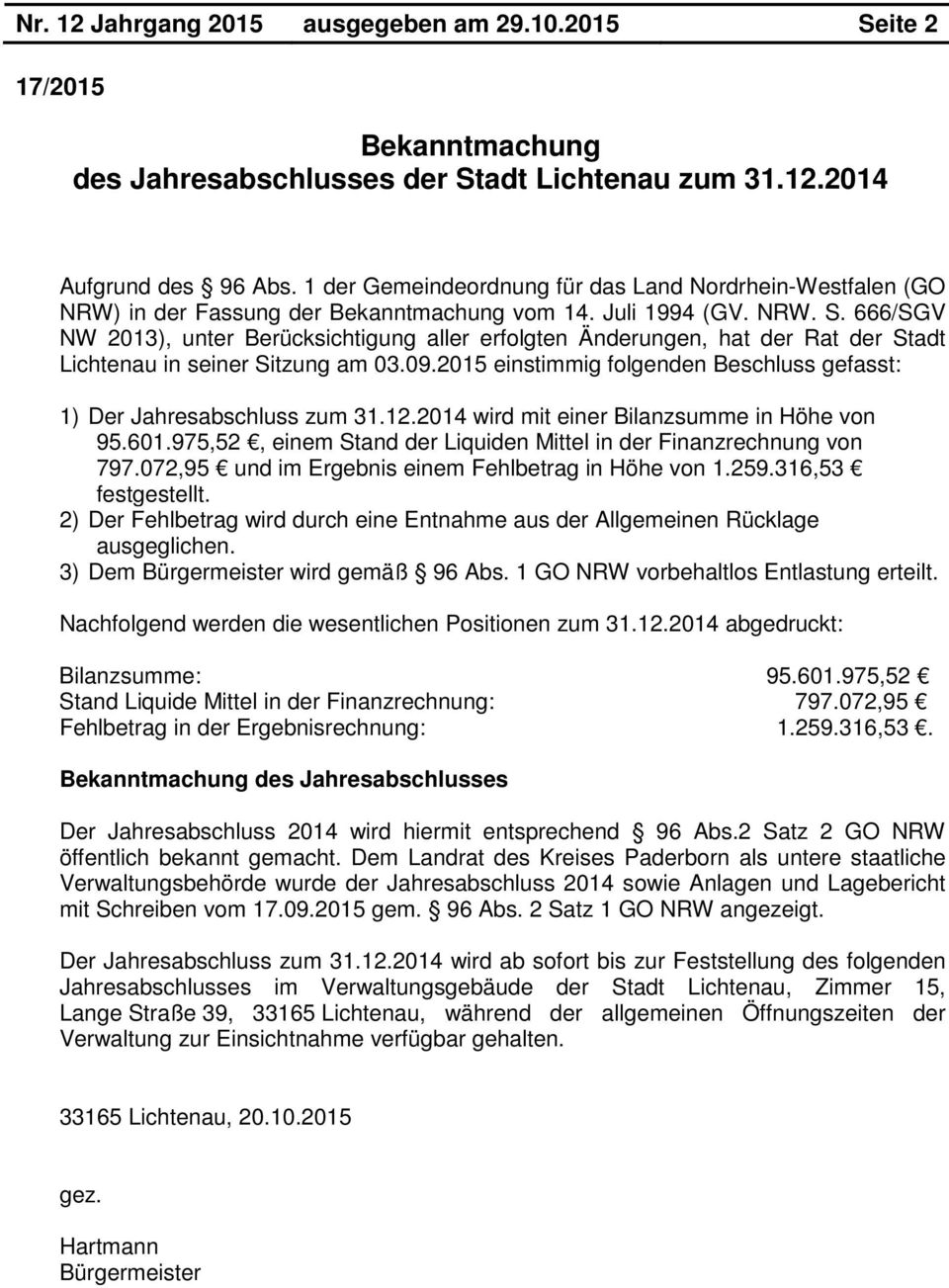 666/SGV NW 2013), unter Berücksichtigung aller erfolgten Änderungen, hat der Rat der Stadt Lichtenau in seiner Sitzung am 03.09.