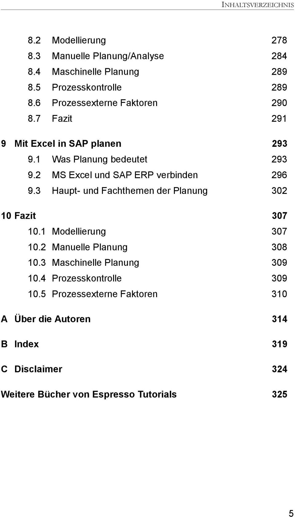 2 MS Excel und SAP ERP verbinden 296 9.3 Haupt- und Fachthemen der Planung 302 10 Fazit 307 10.1 Modellierung 307 10.