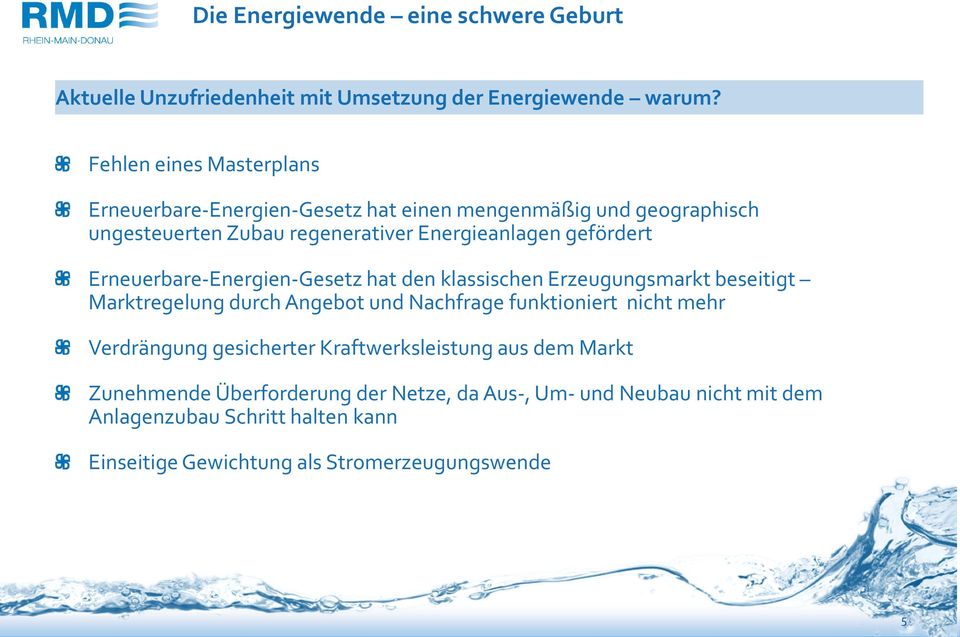 Erneuerbare-Energien-Gesetz hat den klassischen Erzeugungsmarkt beseitigt Marktregelung durch Angebot und Nachfrage funktioniert nicht mehr