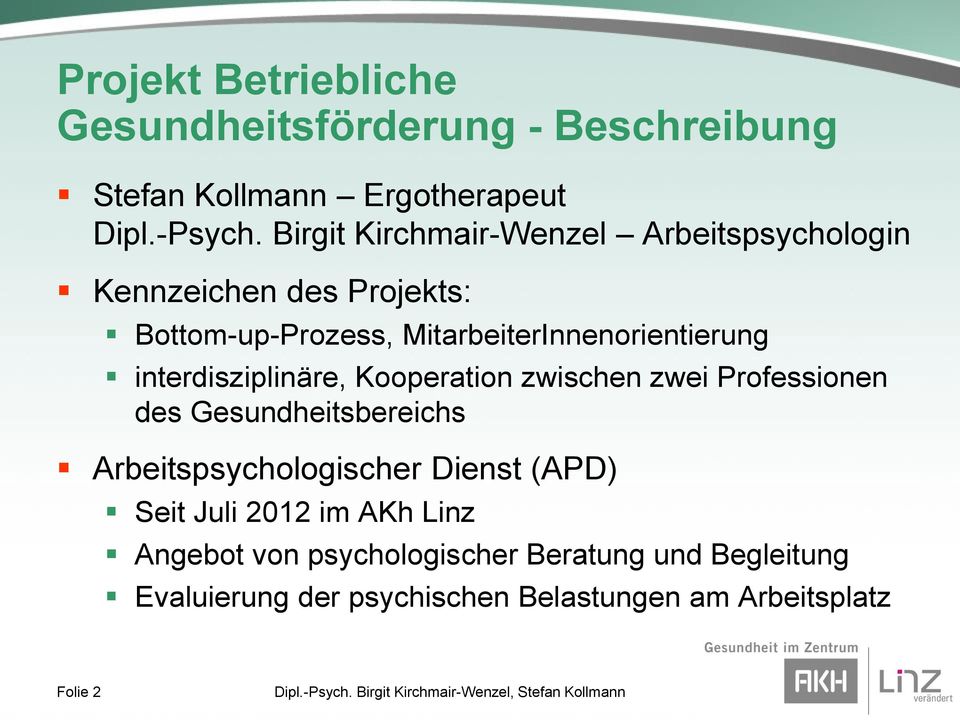 interdisziplinäre, Kooperation zwischen zwei Professionen des Gesundheitsbereichs Arbeitspsychologischer Dienst (APD)