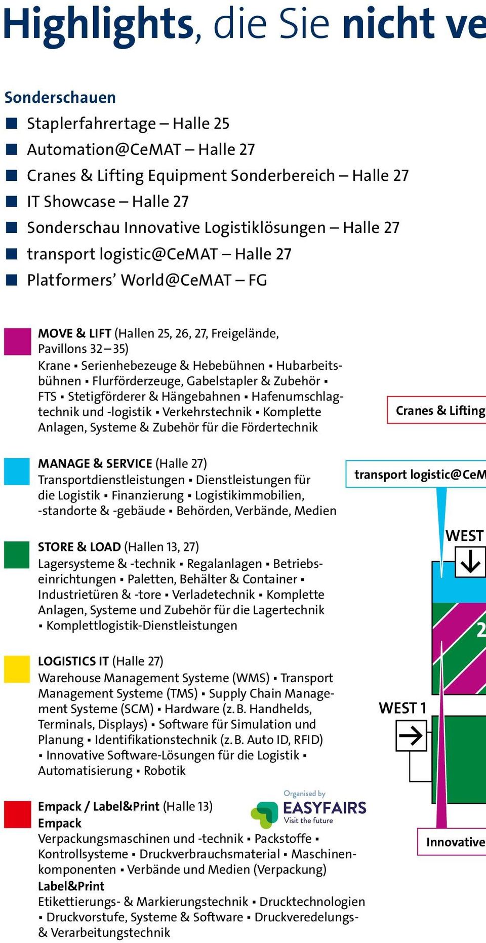 Hubarbeitsbühnen Flurförderzeuge, Gabelstapler & Zubehör FTS Stetigförderer & Hängebahnen Hafenumschlagtechnik und -logistik Verkehrstechnik Komplette Anlagen, Systeme & Zubehör für die Fördertechnik