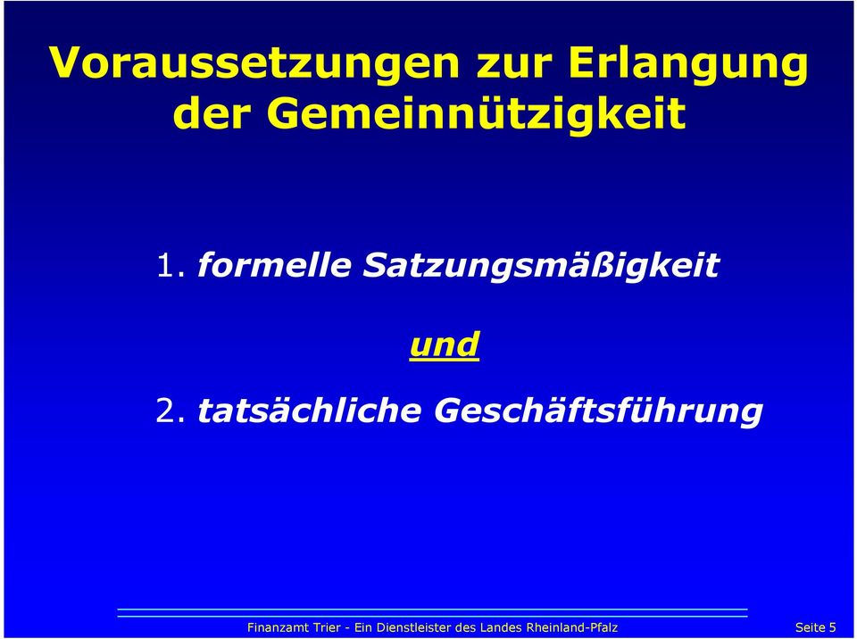 formelle Satzungsmäßigkeit und 2.